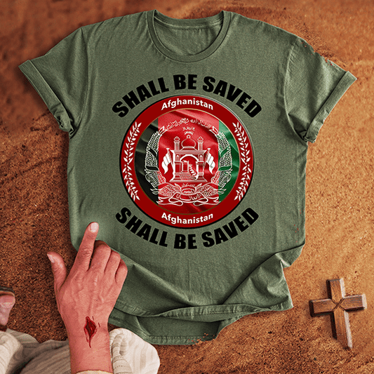 Afghanistan Shall Be Saved T-shirt