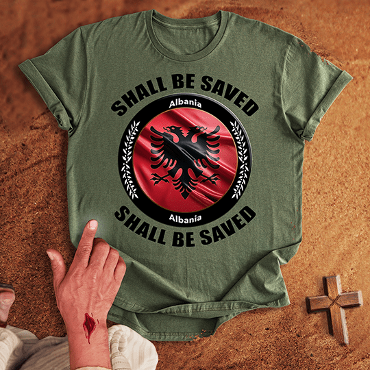 Albania Shall Be Saved T-shirt