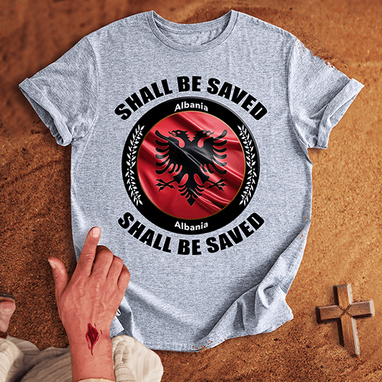 Albania Shall Be Saved T-shirt