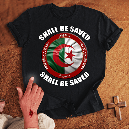 Algeria Shall Be Saved T-shirt