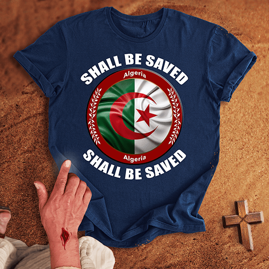 Algeria Shall Be Saved T-shirt