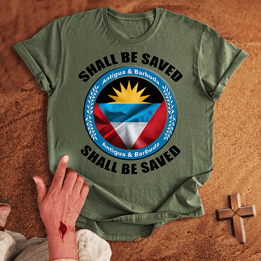 Antigua and Barbuda Shall Be Saved T-shirt