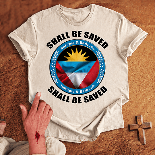 Antigua and Barbuda Shall Be Saved T-shirt