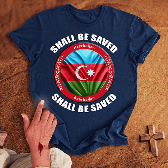 Azerbaijan Shall Be Saved T-shirt