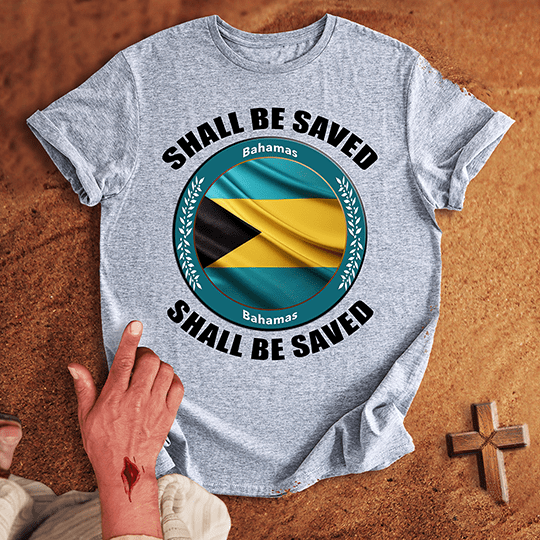 Bahamas Shall Be Saved T-shirt