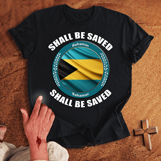 Bahamas Shall Be Saved T-shirt