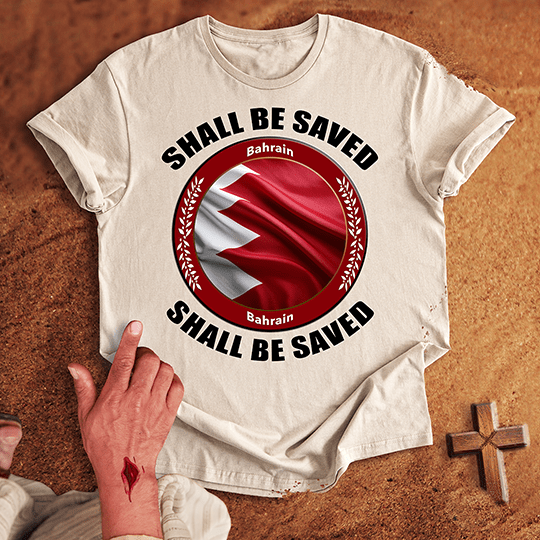 Bahrain Shall Be Saved T-shirt