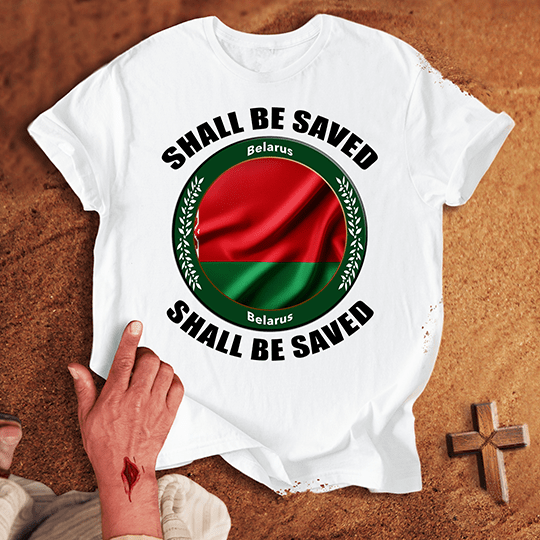 Belarus Shall Be Saved T-shirt
