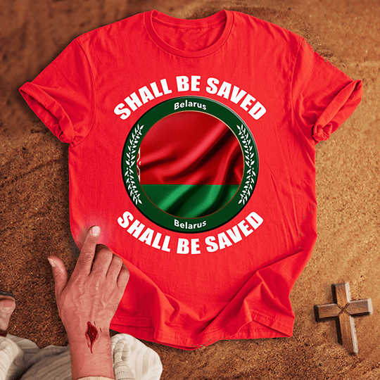 Belarus Shall Be Saved T-shirt