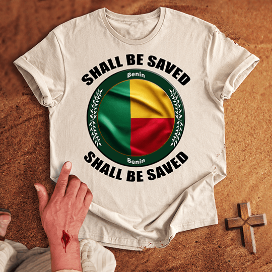 Benin Shall Be Saved T-shirt