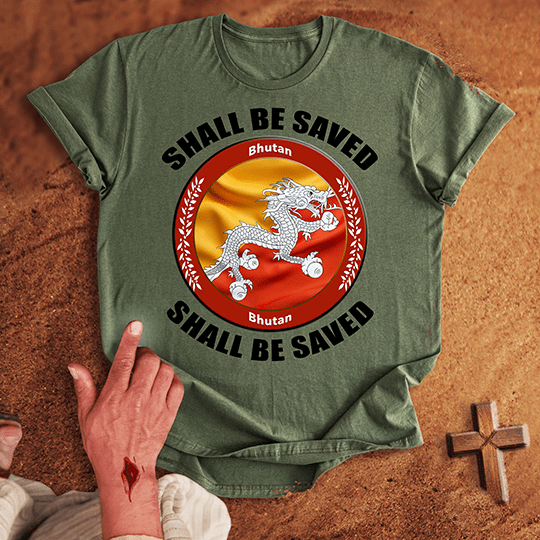 Bhutan Shall Be Saved T-shirt