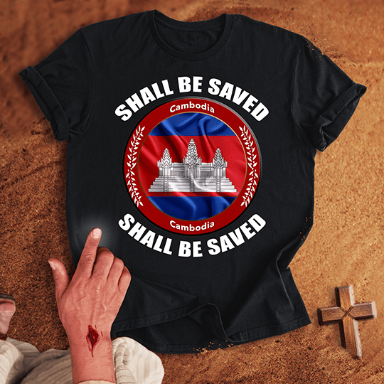 Cambodia Shall Be Saved T-shirt
