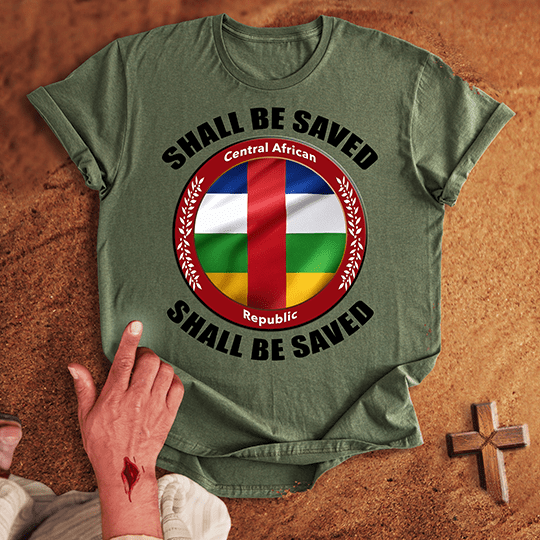 Central African Republic Shall Be Saved T-shirt