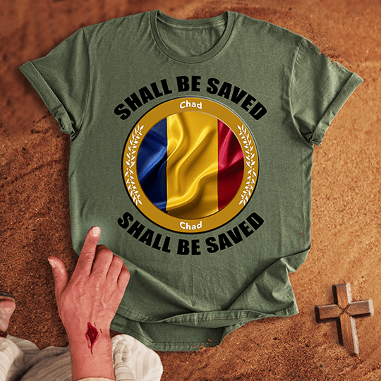 Chad Shall Be Saved T-shirt