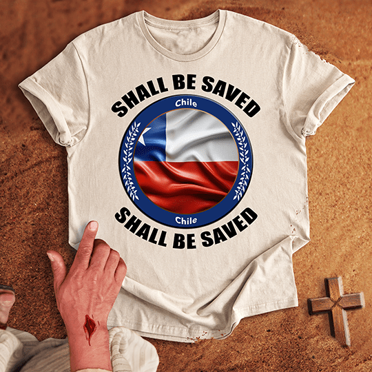 Chile Shall Be Saved T-shirt