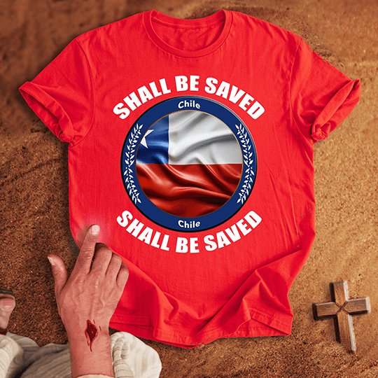 Chile Shall Be Saved T-shirt