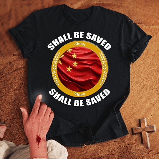 China Shall Be Saved T-shirt