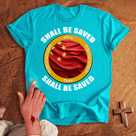 China Shall Be Saved T-shirt
