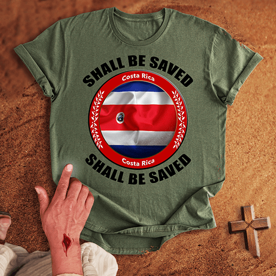 Costa Rica Shall Be Saved T-shirt
