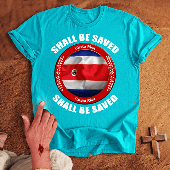 Costa Rica Shall Be Saved T-shirt