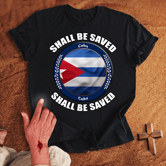 Cuba Shall Be Saved T-shirt
