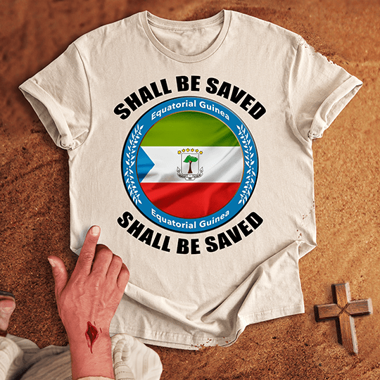 Equatorial Guinea Shall Be Saved T-shirt