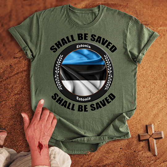 Estonia Shall Be Saved T-shirt