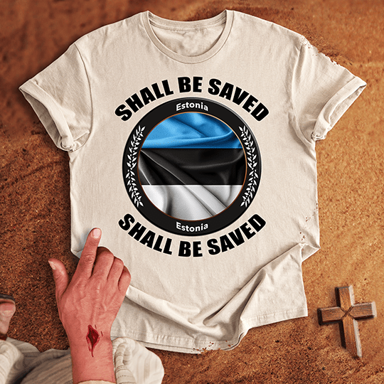 Estonia Shall Be Saved T-shirt