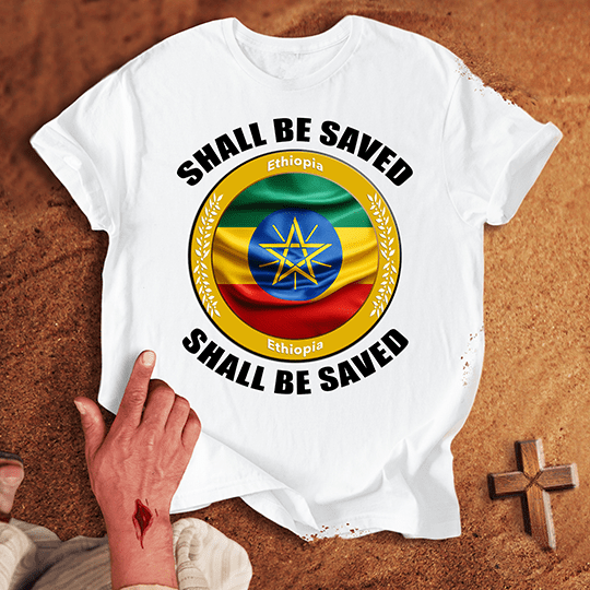 Ethiopia Shall Be Saved T-shirt