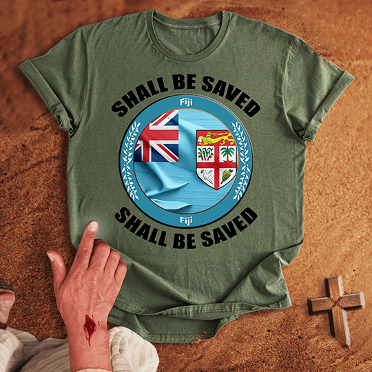 Fiji Shall Be Saved T-shirt