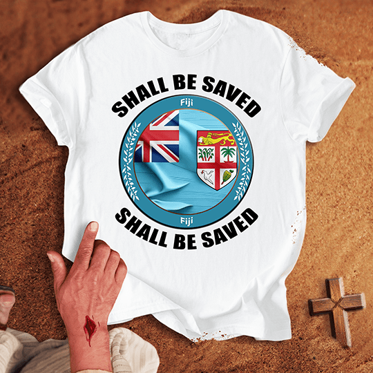 Fiji Shall Be Saved T-shirt