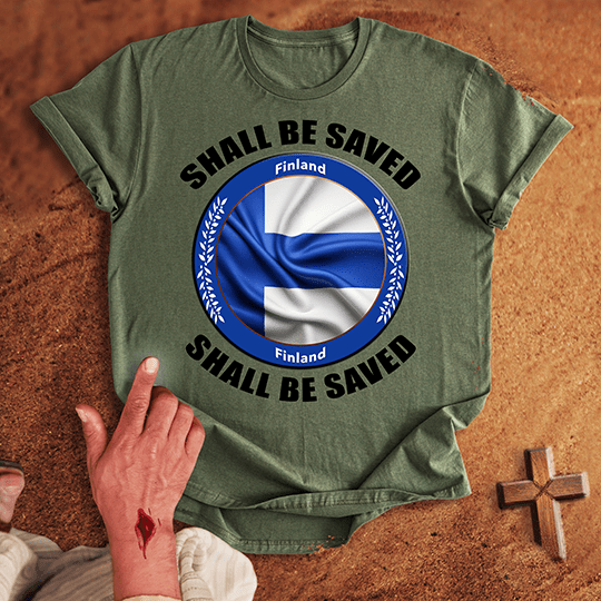 Finland Shall Be Saved T-shirt