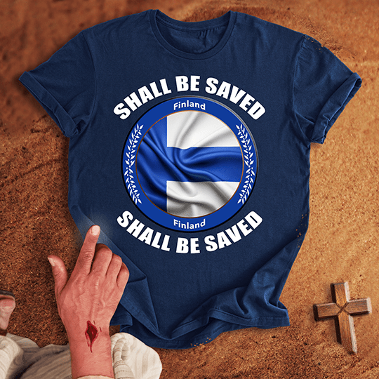 Finland Shall Be Saved T-shirt
