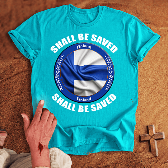 Finland Shall Be Saved T-shirt