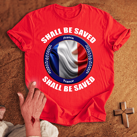 France Shall Be Saved T-shirt