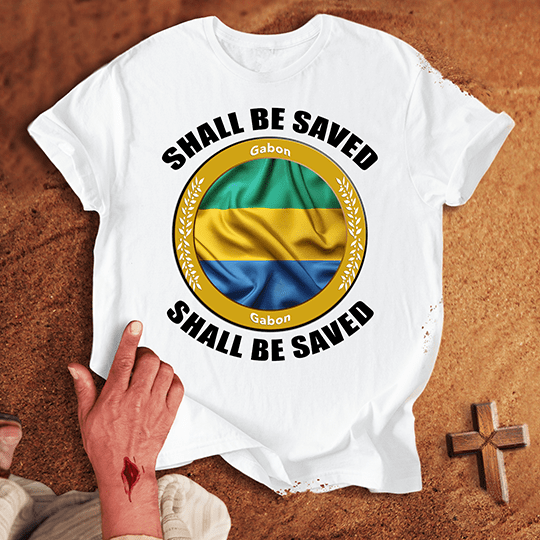 Gabon Shall Be Saved T-shirt