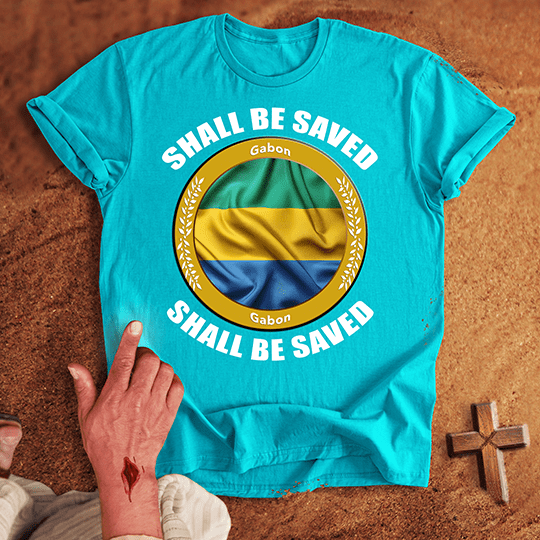 Gabon Shall Be Saved T-shirt