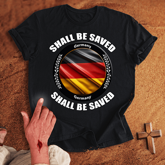Germany Shall Be Saved T-shirt