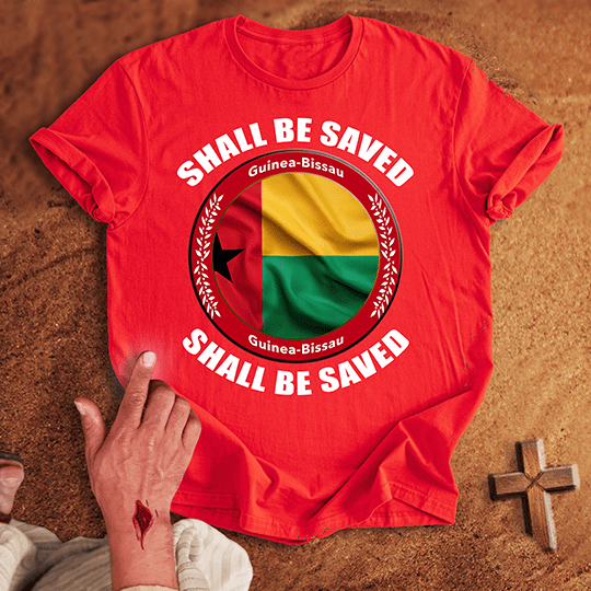 Guinea-Bissau Shall Be Saved T-shirt