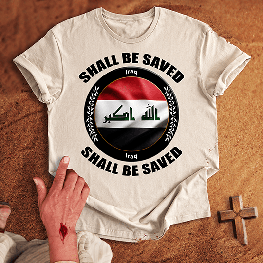 Iraq Shall Be Saved T-shirt