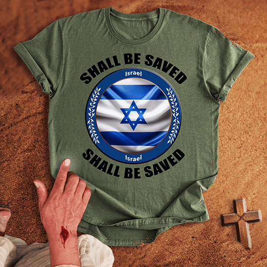 Israel Shall Be Saved T-shirt