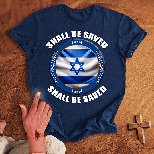 Israel Shall Be Saved T-shirt
