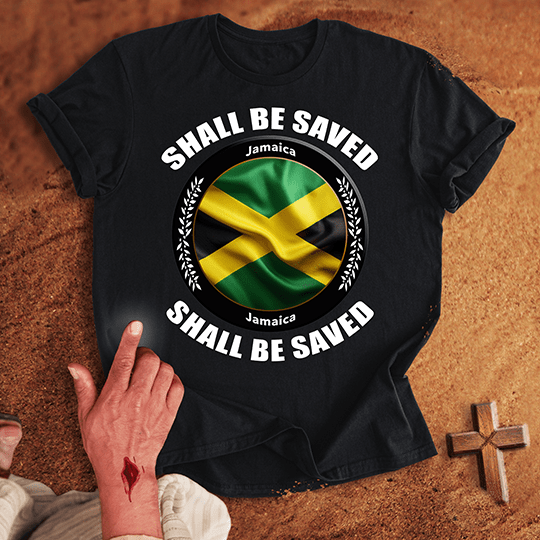 Jamaica Shall Be Saved T-shirt