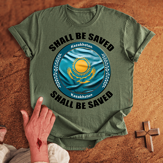 Kazakhstan Shall Be Saved T-shirt