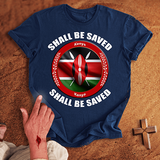 Kenya Shall Be Saved T-shirt