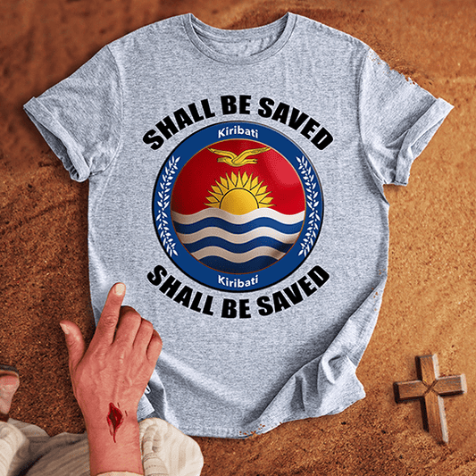 Kiribati Shall Be Saved T-shirt