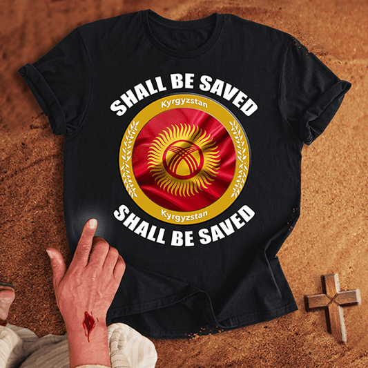 Kyrgyzstan Shall Be Saved T-shirt