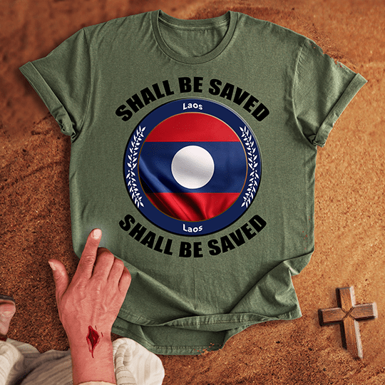 Laos Shall Be Saved T-shirt