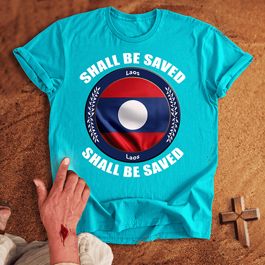 Laos Shall Be Saved T-shirt