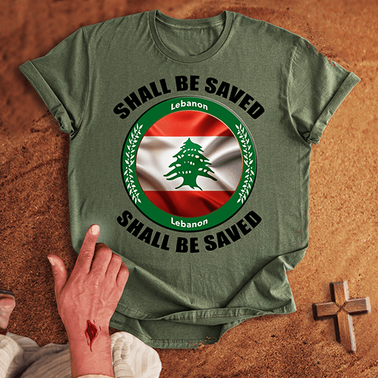 Lebanon Shall Be Saved T-shirt